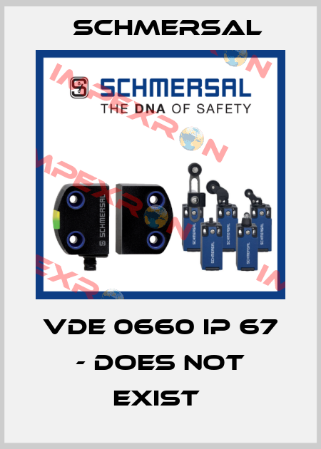 VDE 0660 IP 67 - DOES NOT EXIST  Schmersal