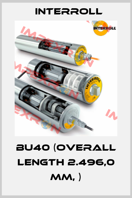 BU40 (overall length 2.496,0 mm, ) Interroll