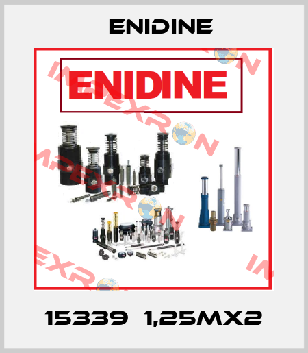 15339  1,25MX2 Enidine