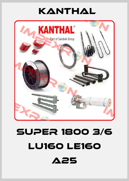 SUPER 1800 3/6 Lu160 Le160 a25 Kanthal