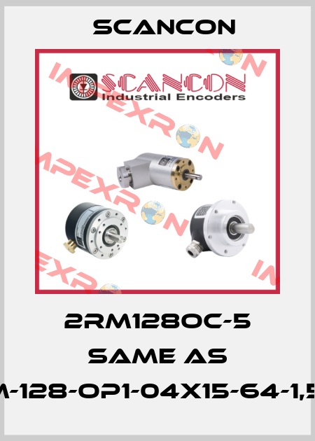 2RM128OC-5 same as 2RM-128-OP1-04x15-64-1,55-S Scancon