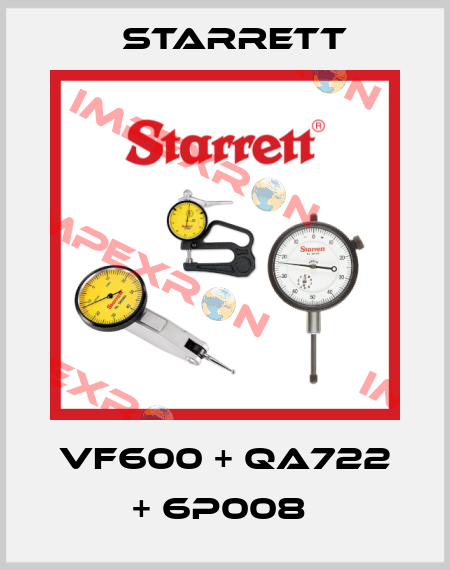 VF600 + QA722 + 6P008  Starrett