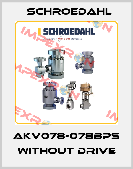 AKV078-078BPS without drive Schroedahl