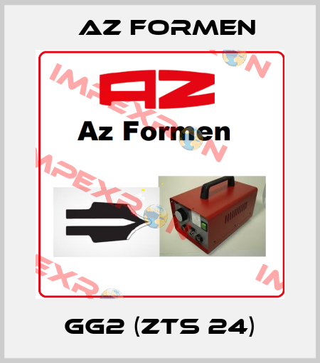 GG2 (ZTS 24) Az Formen
