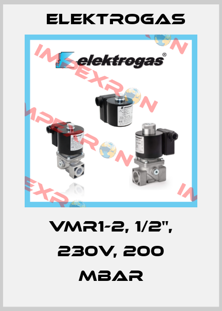 VMR1-2, 1/2", 230V, 200 MBAR Elektrogas