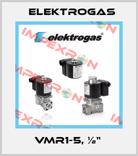VMR1-5, ½“  Elektrogas