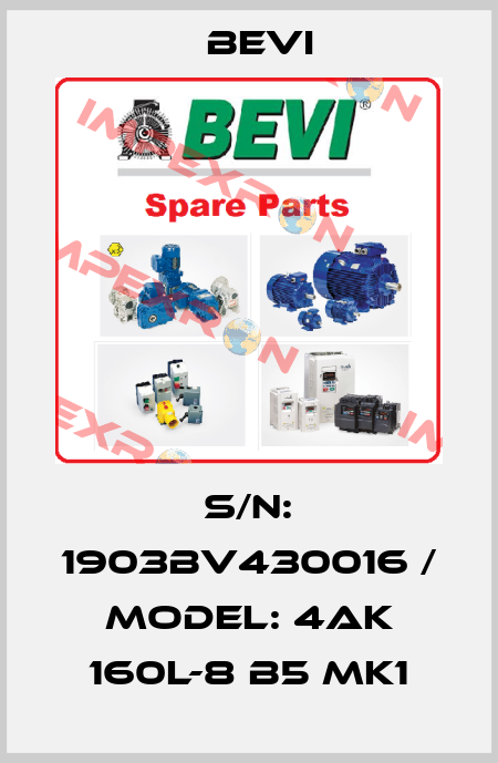 S/N: 1903BV430016 / MODEL: 4AK 160L-8 B5 MK1 Bevi