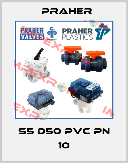 S5 D50 PVC PN 10 Praher
