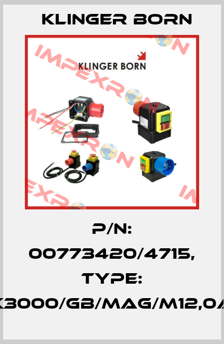 P/N: 00773420/4715, type: k3000/gb/mag/m12,0A Klinger Born