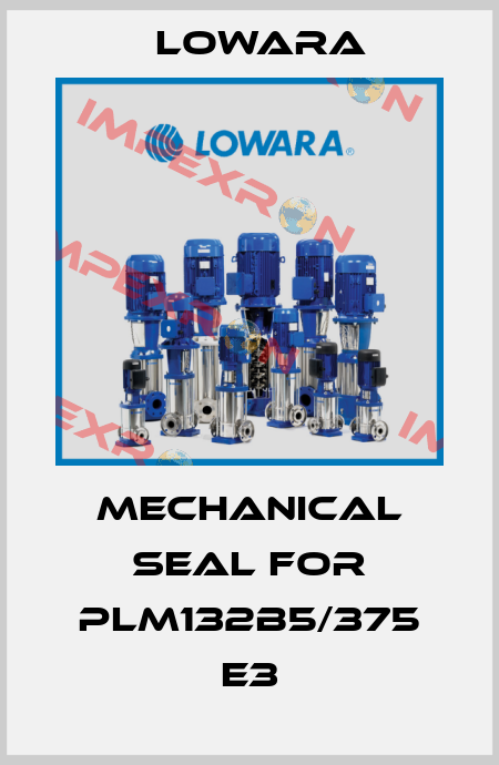 mechanical seal for PLM132B5/375 E3 Lowara