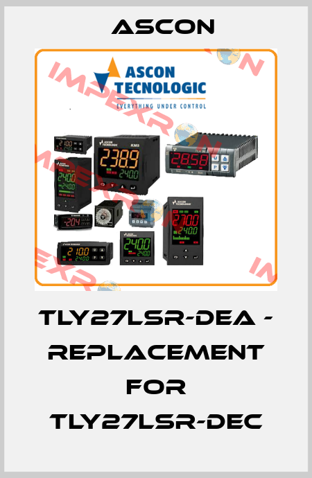 TLY27LSR-DEA - Replacement for TLY27LSR-DEC Ascon