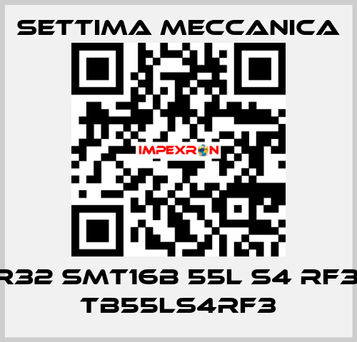 GR32 SMT16B 55L S4 RF3  / TB55LS4RF3 Settima Meccanica