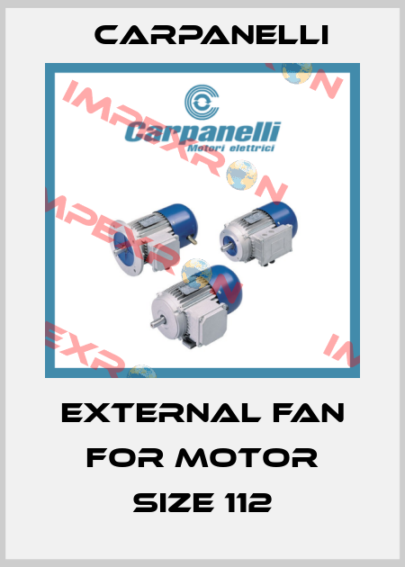 External fan for motor size 112 Carpanelli