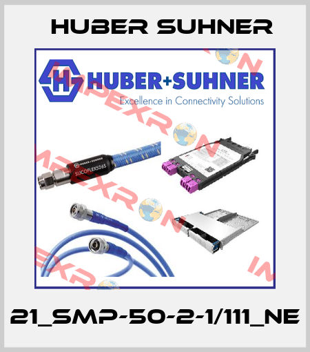 21_SMP-50-2-1/111_NE Huber Suhner