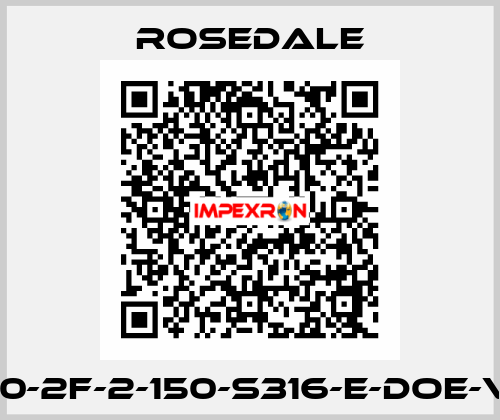 8620-2F-2-150-S316-E-DOE-VP-C Rosedale