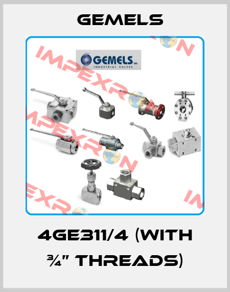 4GE311/4 (with ¾” threads) Gemels