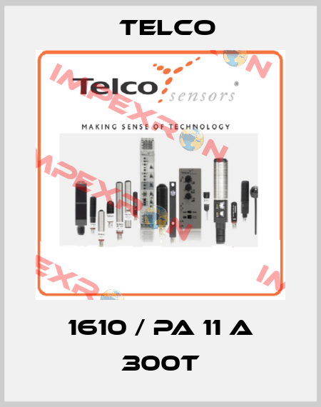 1610 / PA 11 A 300T Telco