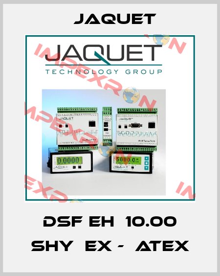 DSF EH  10.00 SHY  EX -  Atex Jaquet