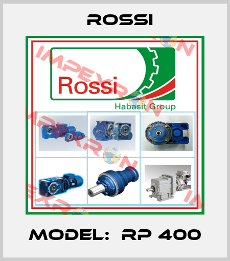 Model:  RP 400 Rossi