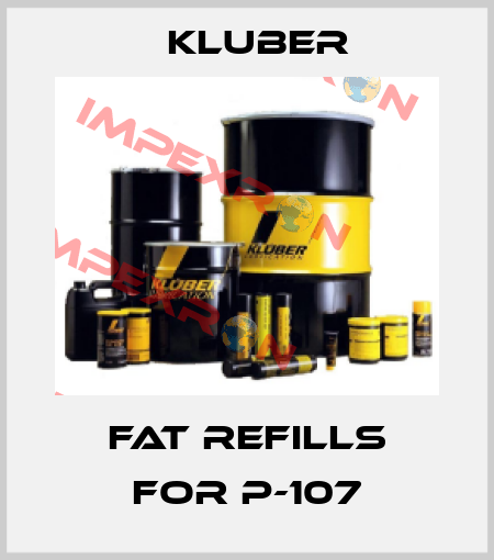 fat refills for P-107 Kluber