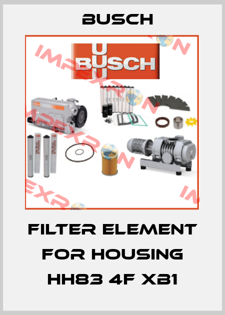Filter element for housing HH83 4F XB1 Busch