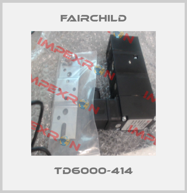 TD6000-414 Fairchild
