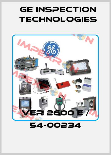 VER 2600 E / 54-00234 GE Inspection Technologies