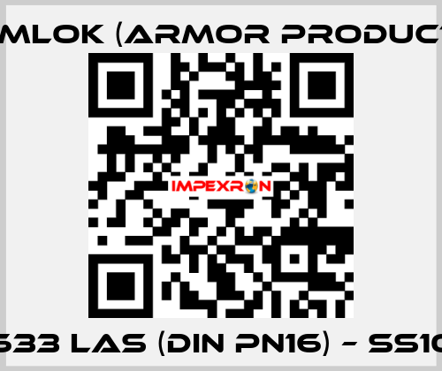 633 LAS (DIN PN16) – SS10 KAMLOK (Armor Products)