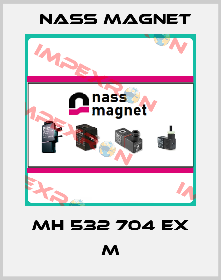 MH 532 704 Ex m Nass Magnet