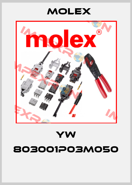 YW 803001P03M050  Molex