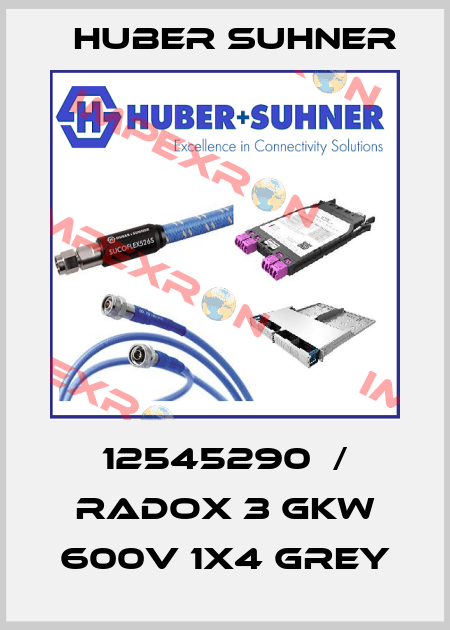 12545290  / RADOX 3 GKW 600V 1x4 GREY Huber Suhner