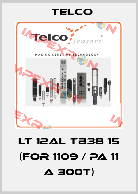 LT 12AL TB38 15 (for 1109 / PA 11 A 300T) Telco