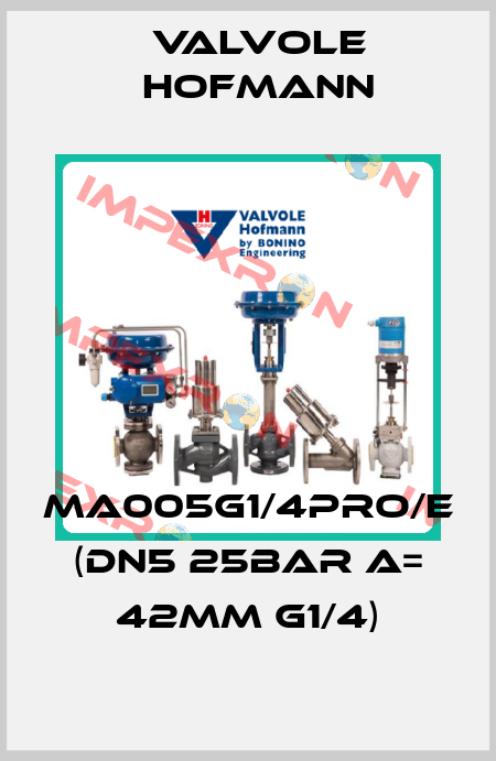 MA005G1/4PRO/E (DN5 25Bar A= 42mm G1/4) Valvole Hofmann