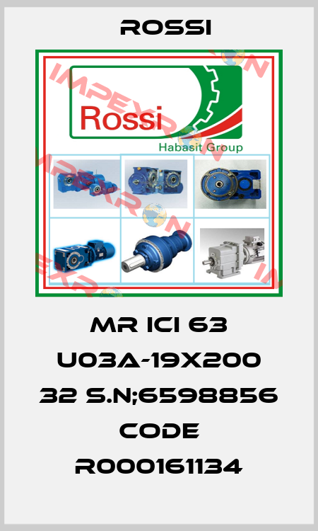 MR ICI 63 U03A-19X200 32 S.N;6598856 Code R000161134 Rossi