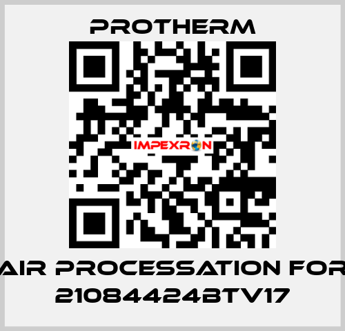 AIR PROCESSATION for 21084424BTV17 PROTHERM