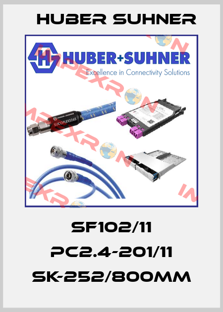 SF102/11 PC2.4-201/11 SK-252/800mm Huber Suhner