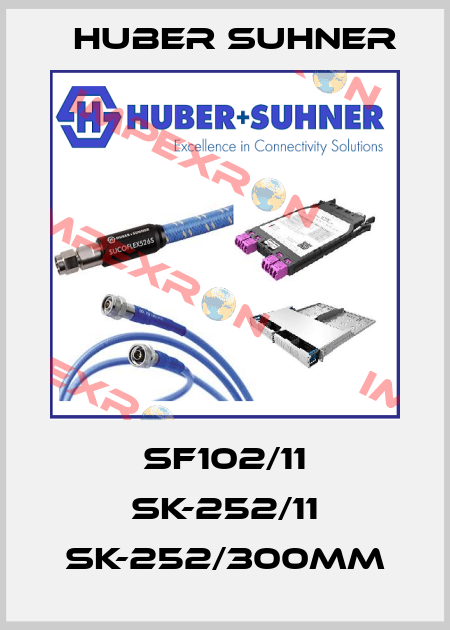SF102/11 SK-252/11 SK-252/300mm Huber Suhner
