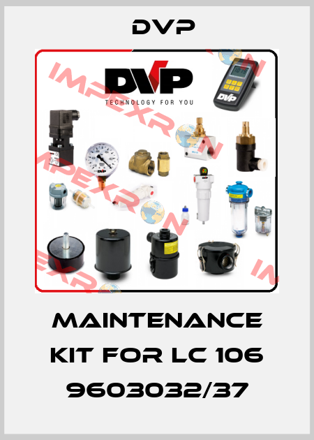 MAINTENANCE KIT FOR LC 106 9603032/37 DVP