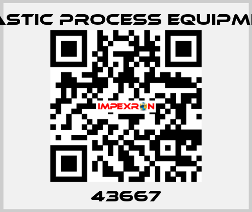 43667 PLASTIC PROCESS EQUIPMENT