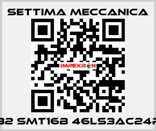 GR32 SMT16B 46LS3AC24RF2 Settima Meccanica