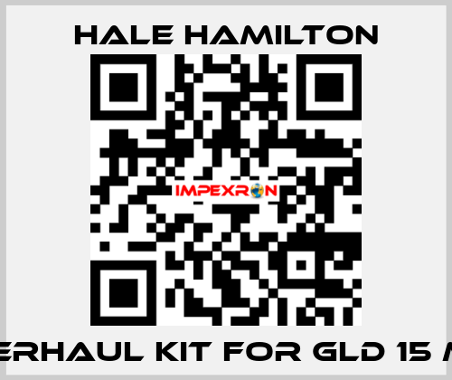 Overhaul kit for GLD 15 MK 1 HALE HAMILTON