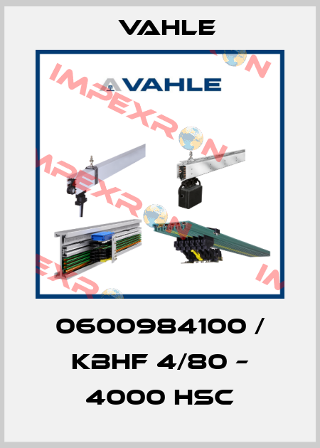 0600984100 / KBHF 4/80 – 4000 HSC Vahle