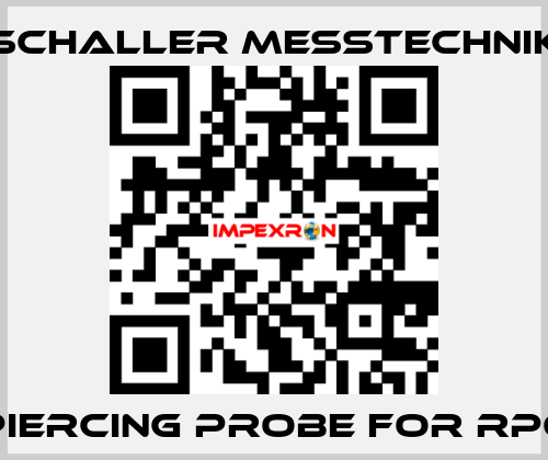 piercing probe for RP6 Schaller Messtechnik