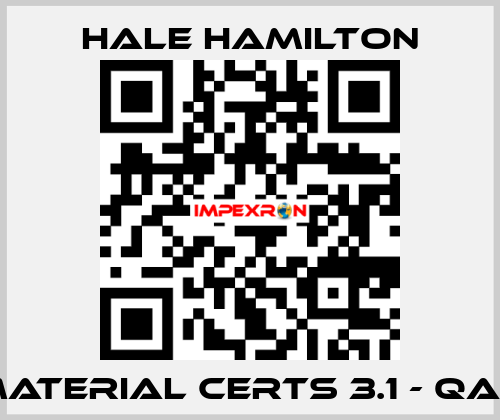 MATERIAL CERTS 3.1 - QA4 HALE HAMILTON