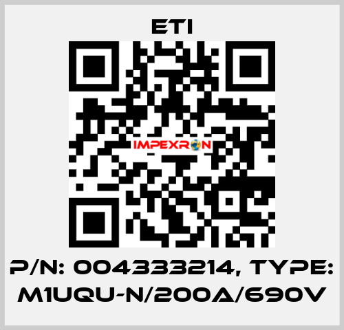 P/N: 004333214, Type: M1UQU-N/200A/690V Eti
