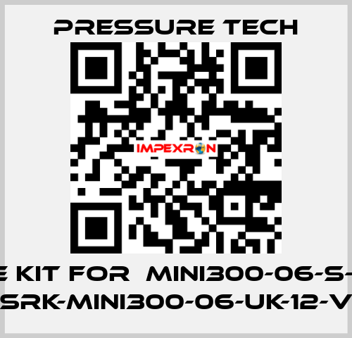 Spare kit for  MINI300-06-S-35-K-N (SRK-MINI300-06-UK-12-V) Pressure Tech