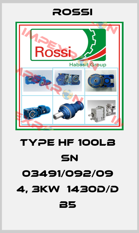 TYPE HF 100LB  SN 03491/092/09  4, 3Kw  1430d/d   B5  Rossi