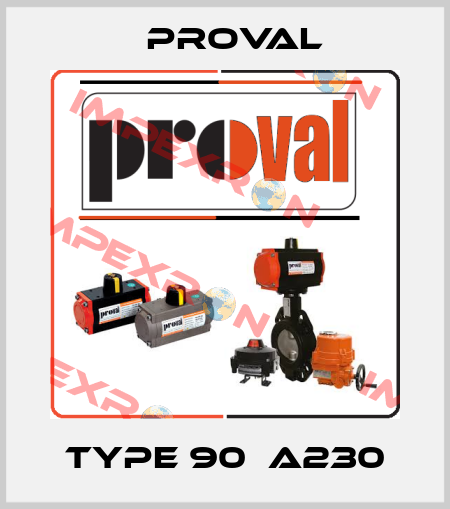 TYPE 90  A230 Proval