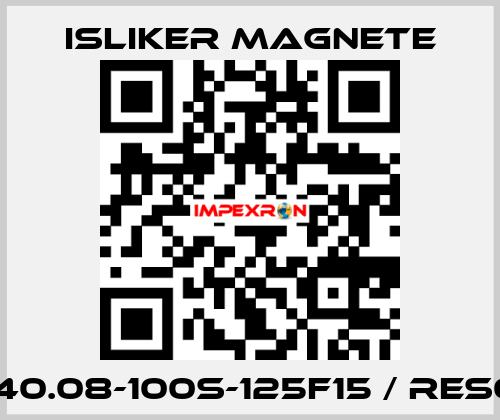 GE-40.08-100S-125F15 / RES008 ISLIKER MAGNETE