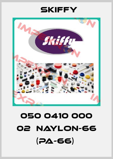050 0410 000 02  Naylon-66 (PA-66)  Skiffy